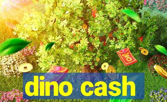 dino cash